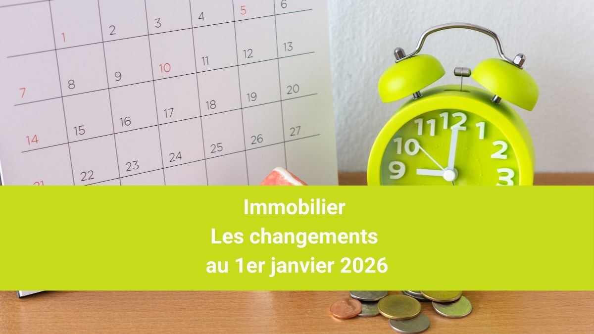 Changements immobiliers en France au 1er janvier 2026 : DPE, aides et réglementation